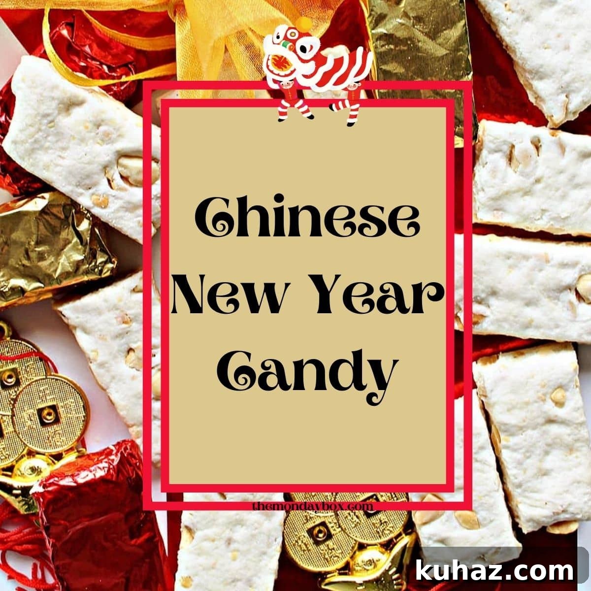 10 Traditional Chinese New Year Treats to Try 4 Background milk candy. Foreground text box 'Chinese New Year Candy'