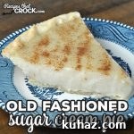 Weekly Recipe Newsletter Collection 408 3 Old Fashioned Sugar Cream Pie